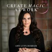 Podcast Create Magic At Work®