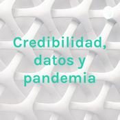 Podcast Credibilidad, datos y pandemia