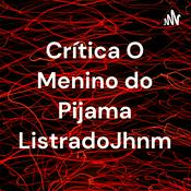 Podcast Crítica O Menino do Pijama ListradoJhnm