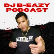 Podcast DJ B-EAZY PODCAST!