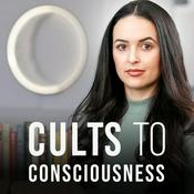 Podcast Cults to Consciousness