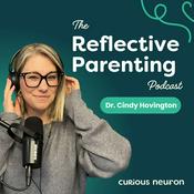 Podcast Reflective Parenting by Curious Neuron