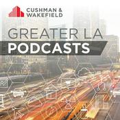 Podcast Cushman & Wakefield's Greater LA Podcast