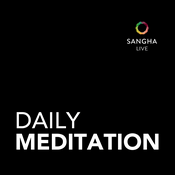 Podcast Daily Meditation with Sangha Live