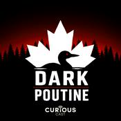 Podcast Dark Poutine - True Crime and Dark History