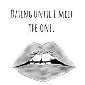 Podcast Dating until I meet the one.