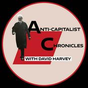 Podcast David Harvey's Anti-Capitalist Chronicles