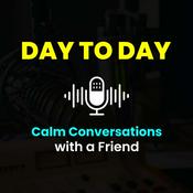 Podcast Day To Day: Calm Conversations with a Friend