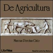 Podcast De Agricultura by Marcus Porcius Cato (236 BCE - 149 BCE)