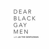 Podcast Dear Black Gay Men Podcast