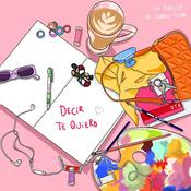 Podcast Decir Te Quiero