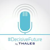 Podcast Decisive Future by Thales Deutschland