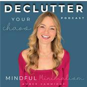 Podcast Declutter Your Chaos - Mindful Minimalism