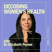 Podcast Decoding Women's Health with Dr. Elizabeth Poynor