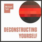 Podcast Deconstructing Yourself