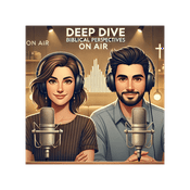 Podcast Deep Dive: Biblical Perspectives