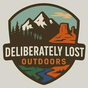 Podcast Deliberately Lost Outdoors