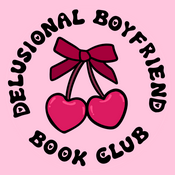 Podcast Delusional Boyfriend Book Club