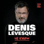 Podcast Denis Lévesque: Le Show