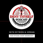 Podcast Deny Thyself Podcast