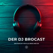 Podcast Der DJ Brocast I Der Podcast für alle Bros und DJs