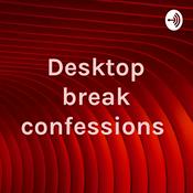 Podcast Desktop Break Confessions