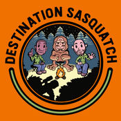 Podcast Destination Sasquatch Podcast
