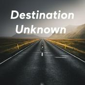 Podcast Destination Unknown