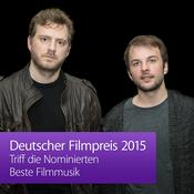 Podcast Deutscher Filmpreis 2015 – Triff die Nominierten: Beste Filmmusik