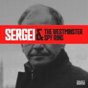 Podcast Sergei & the Westminster Spy Ring