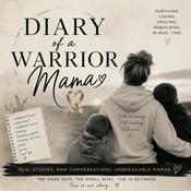 Podcast Diary of a Warrior Mama