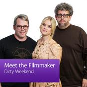 Podcast Dirty Weekend: Meet the Filmmaker