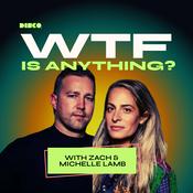 Podcast WTF IS ANYTHING?