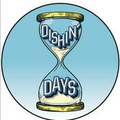 Podcast Dishin' Days