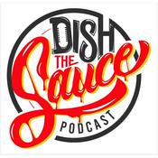 Podcast DISH THE SAUCE PODCAST