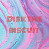 Podcast Disk the biscuit