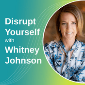 Podcast Disrupt Yourself Podcast with Whitney Johnson