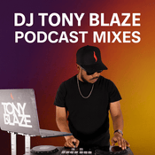 Podcast Dj Tony Blaze‘s Podcast
