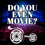 Podcast Do You Even Movie? Exploring Obscure Gems and Cult Classics