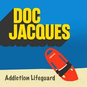 Podcast Doc Jacques: Your Addiction Lifeguard