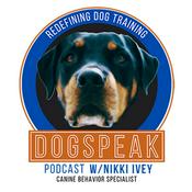 Podcast DogSpeak: Redefining Dog Training