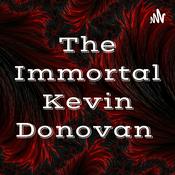 Podcast The Immortal Kevin Donovan