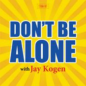 Podcast Don't Be Alone with Jay Kogen