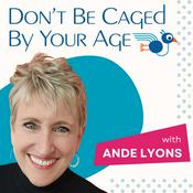 Podcast Don't Be Caged By Your Age | Pro Aging Podcast