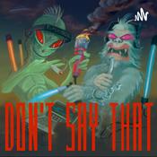 Podcast Dont Say That