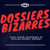 Podcast Dossiers Bizarres