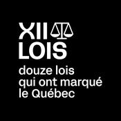 Podcast Douze lois qui ont marqué le Québec