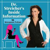 Podcast Dr. Streicher’s Inside Information: THE Menopause Podcast