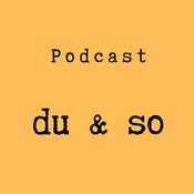 Podcast du und so