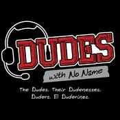 Podcast Dudes With No Name